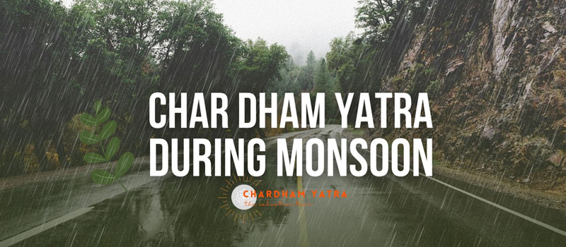 Chardham Yatra During Monsoon