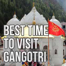 Best Time to Visit Gangotri