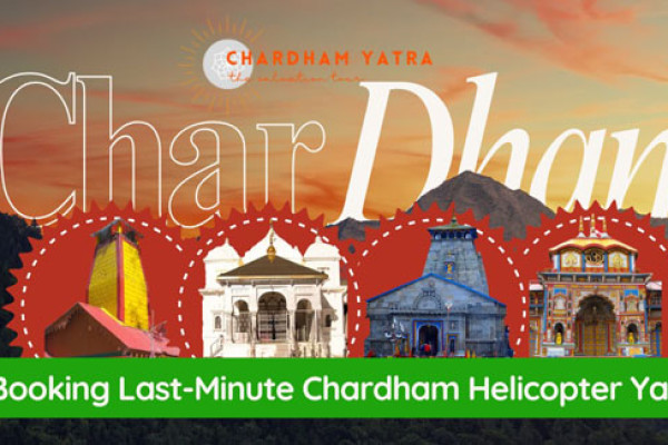 Booking Last-Minute Chardham Helicopter Yatra