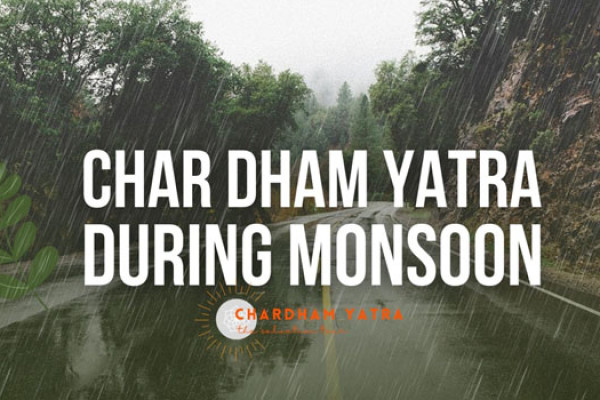 Chardham Yatra During Monsoon